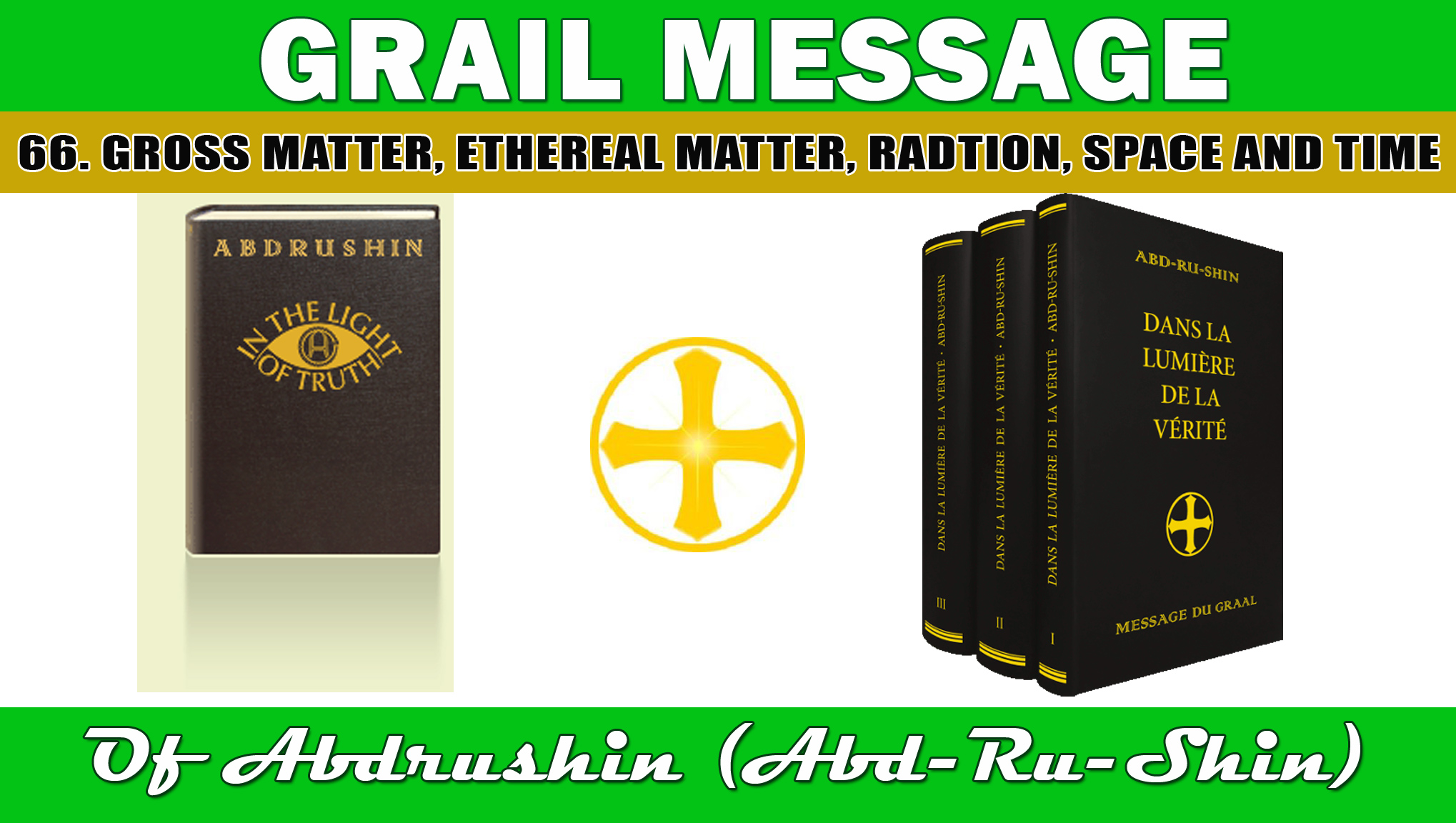 GROSS MATTER, ETHEREAL MATTER, RADTION, SPACE AND TIME