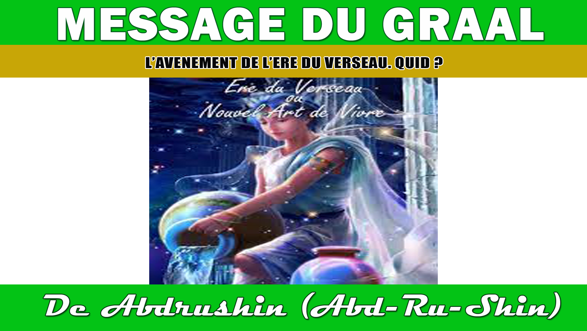 L’AVENEMENT DE L’ERE DU VERSEAU. QUID ?